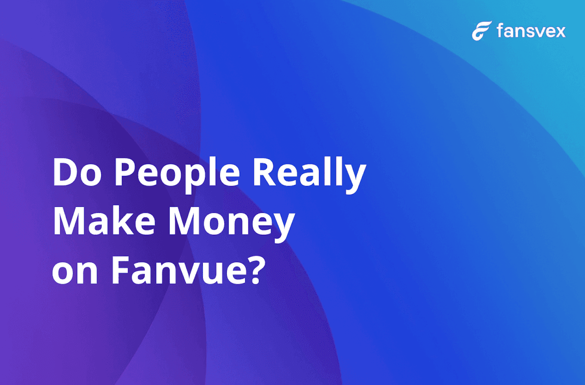 Do People Really Make Money on Fanvue? | Creator Guide 2025