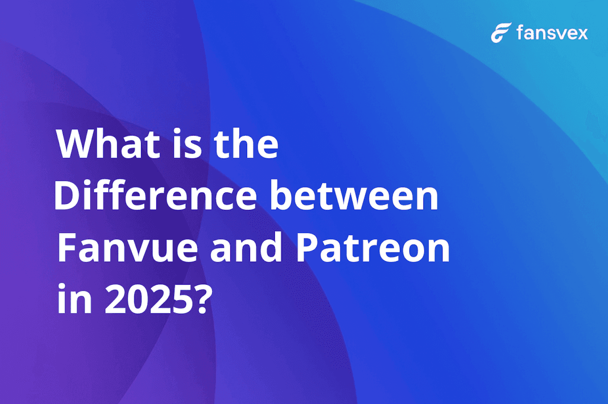 What is the difference between Fanvue and Patreon in 2025?