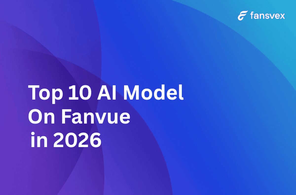Top 10 AI Models on Fanvue 2026 - Best Virtual Influencers